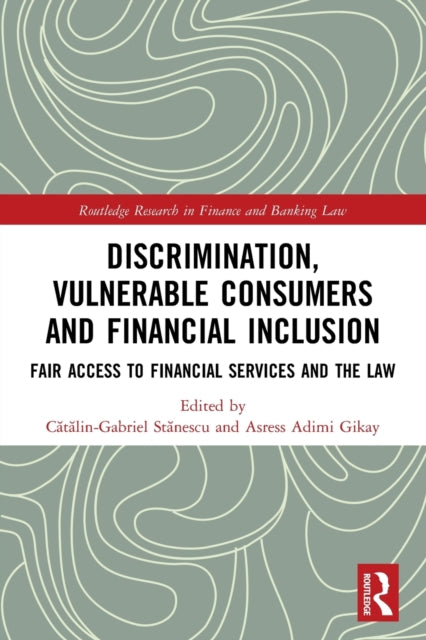 Book cover of: Discrimination, Vulnerable Consumers and Financial Inclusion. By: Cătălin Gabriel Stănescu