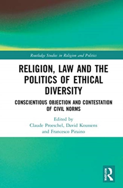 Book cover of: Religion, Law and the Politics of Ethical Diversity. By: Claude Proeschel