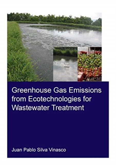 Book cover of: Greenhouse Gas Emissions from Ecotechnologies for Wastewater Treatment. By: Juan Pablo Silva Vinasco