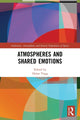 Book cover of: Atmospheres and Shared Emotions. By: Dylan Trigg