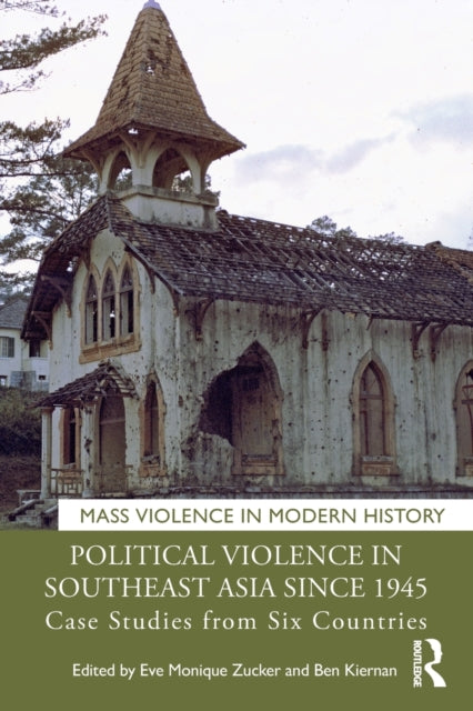Book cover of: Political Violence in Southeast Asia since 1945. By: Eve Monique Zucker