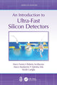 Book cover of: Introduction to Ultra-Fast Silicon Detectors. By: Marco Ferrero