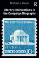Book cover of: Literary Interventions in the Campaign Biography. By: Michael J. Blouin