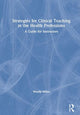 Book cover of: Strategies for Clinical Teaching in the Health Professions. By: Wendy Miller