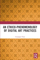 Book cover of: Ethico-Phenomenology of Digital Art Practices. By: Giuseppe Torre