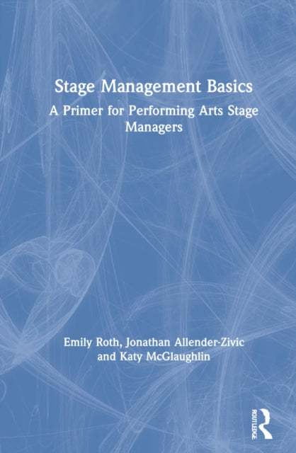 Book cover of: Stage Management Basics. By: Emily Roth