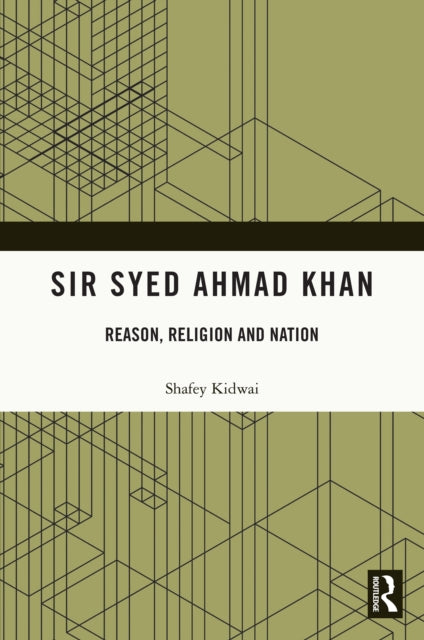 Book cover of: Sir Syed Ahmad Khan. By: Shafey Kidwai