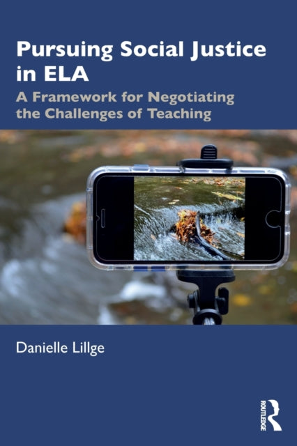 Book cover of: Pursuing Social Justice in ELA. By: Danielle Lillge