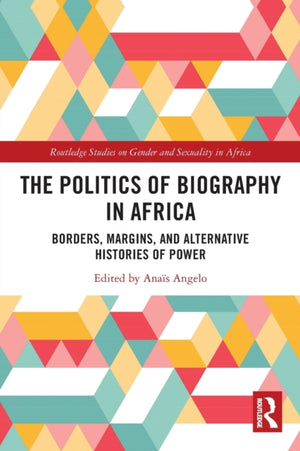 The Politics of Biography in Africa