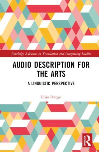 Book cover of: Audio Description for the Arts. By: Elisa Perego