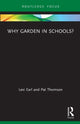 Book cover of: Why Garden in Schools?. By: Lexi Earl