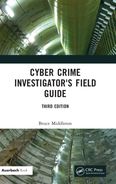 Book cover of: Cyber Crime Investigator's Field Guide. By: Bruce Middleton