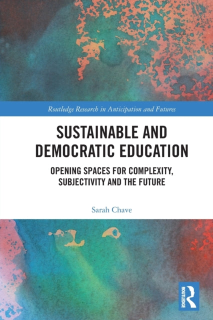 Book cover of: Sustainable and Democratic Education. By: Sarah Chave