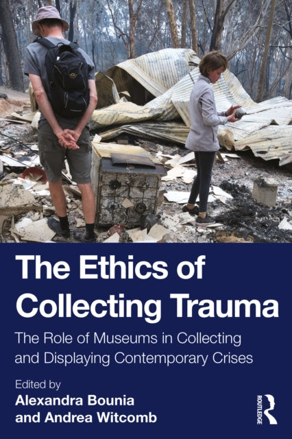 Book cover of: Ethics of Collecting Trauma. By: Alexandra Bounia