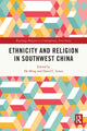 Book cover of: Ethnicity and Religion in Southwest China. By: He Ming