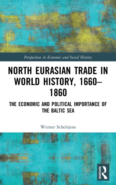 Book cover of: North Eurasian Trade in World History, 1660–1860. By: Werner Scheltjens