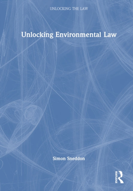 Book cover of: Unlocking Environmental Law. By: Simon Sneddon
