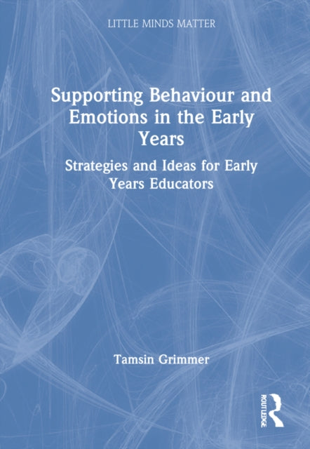 Book cover of: Supporting Behaviour and Emotions in the Early Years