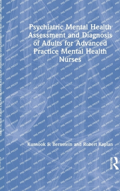 Book cover of: Psychiatric Mental Health Assessment and Diagnosis of Adults for Advanced Practice Mental Health Nurses. By: Kunsook Bernstein