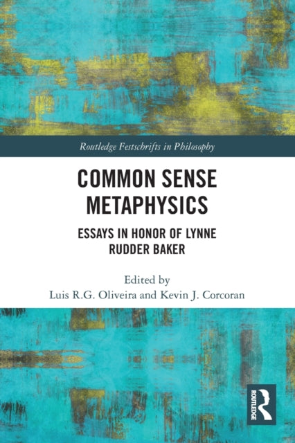 Book cover of: Common Sense Metaphysics. By: Lynne Rudder Baker