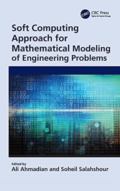 Book cover of: Soft Computing Approach for Mathematical Modeling of Engineering Problems. By: Ali Ahmadian