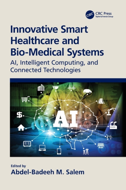Book cover of: Innovative Smart Healthcare and Bio-Medical Systems. By: Abdel-Badeeh Salem