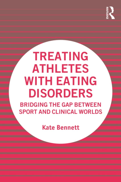 Book cover of: Treating Athletes with Eating Disorders. By: Kate Bennett