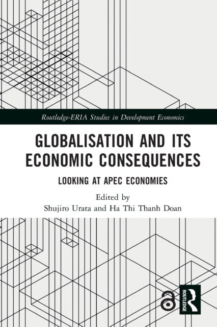Book cover of: Globalisation and its Economic Consequences. By: Shujiro Urata