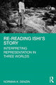 Book cover of: Re-Reading Ishi's Story. By: Norman K. Denzin