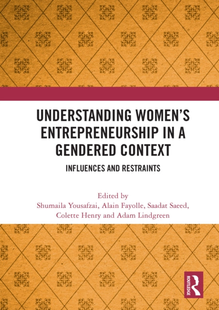 Book cover of: Understanding Women's Entrepreneurship in a Gendered Context. By: Shumaila Yousafzai