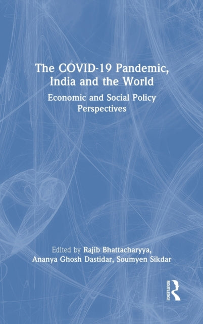 Book cover of: COVID-19 Pandemic, India and the World. By: Rajib Bhattacharyya