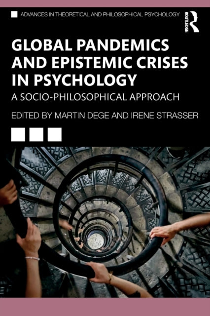 Book cover of: Global Pandemics and Epistemic Crises in Psychology. By: Martin Dege
