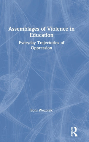 Assemblages of Violence in Education