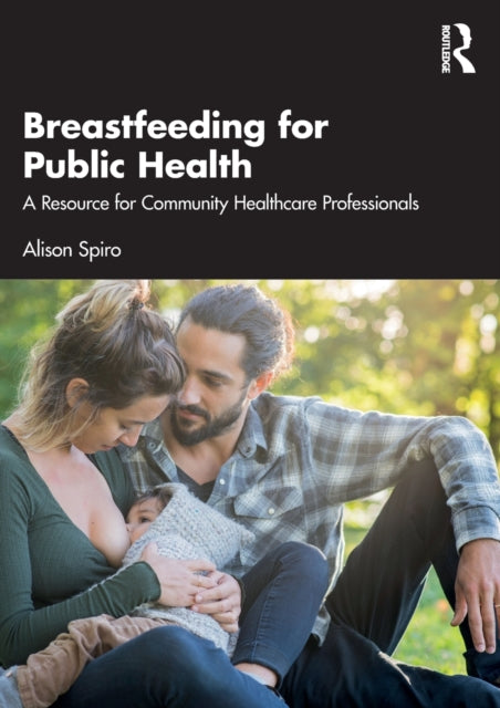Book cover of: Breastfeeding for Public Health. By: Alison Spiro
