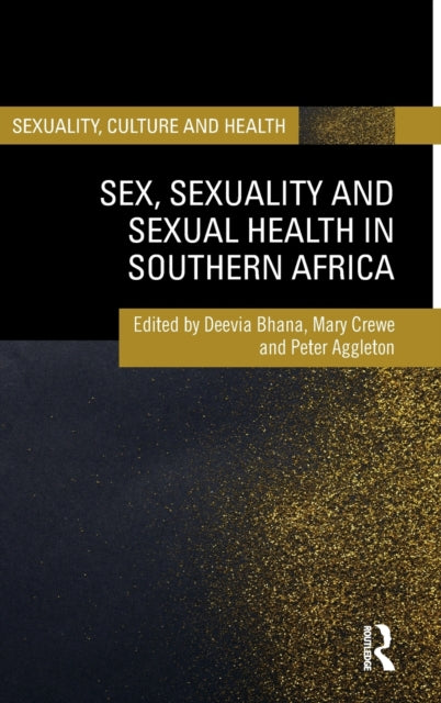 Book cover of: Sex, Sexuality and Sexual Health in Southern Africa. By: Deevia Bhana