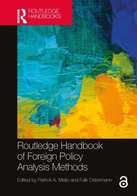 Book cover of: Routledge Handbook of Foreign Policy Analysis Methods. By: Patrick A. Mello