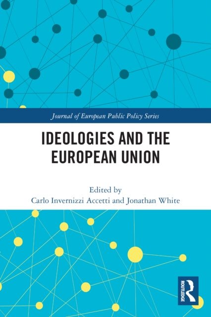 Book cover of: Ideologies and the European Union. By: Carlo Invernizzi Accetti