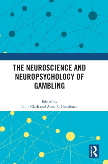 Book cover of: Neuroscience and Neuropsychology of Gambling. By: Luke Clarke