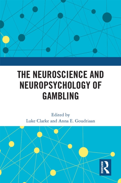 Book cover of: Neuroscience and Neuropsychology of Gambling. By: Luke Clarke