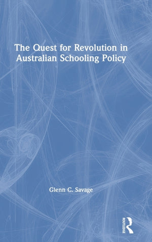 Quest for Revolution in Australian Schooling Policy