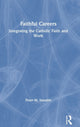 Book cover of: Faithful Careers. By: Peter M. Smudde