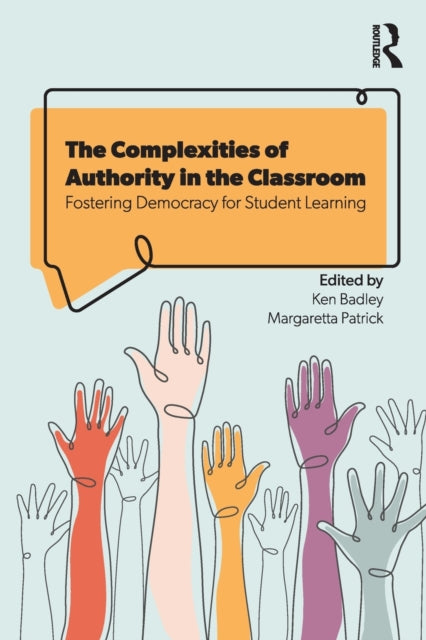 Book cover of: Complexities of Authority in the Classroom. By: Kenneth Rea Badley