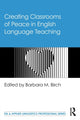 Book cover of: Creating Classrooms of Peace in English Language Teaching. By: Barbara M. Birch