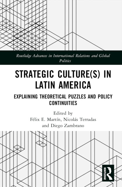 Book cover of: Strategic Culture(s) in Latin America. By: Félix E. Martín