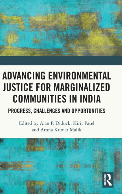 Book cover of: Advancing Environmental Justice for Marginalized Communities in India. By: Alan Diduck