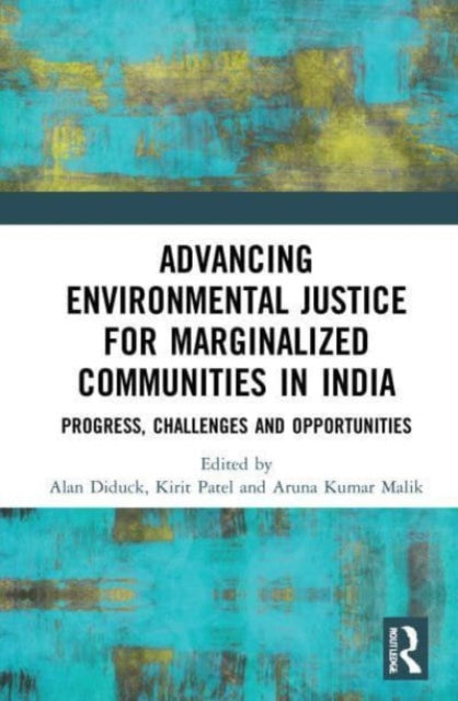 Book cover of: Advancing Environmental Justice for Marginalized Communities in India. By: Alan Diduck