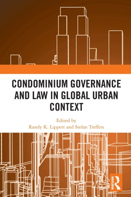 Book cover of: Condominium Governance and Law in Global Urban Context. By: Randy K. Lippert