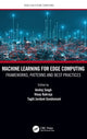 Book cover of: Machine Learning for Edge Computing. By: Amitoj Singh