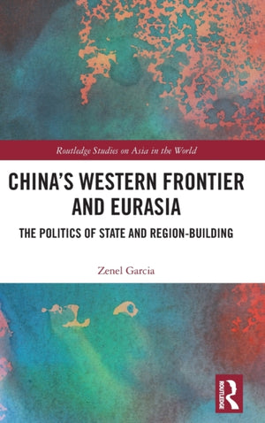 China’s Western Frontier and Eurasia