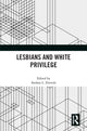 Book cover of: Lesbians and White Privilege. By: Andrea L. Dottolo